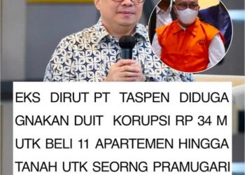 Eks Dirut Taspen Didakwa Korupsi Rp34 Miliar, Uang Negara Dibelikan 11 Apartemen Mewah