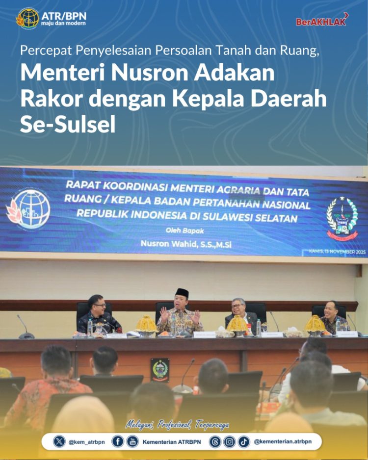 Menteri Nusron “Geruduk” Sulsel! Bongkar Masalah Pertanahan Mengendap dan Minta Kepala Daerah Bergerak Cepat