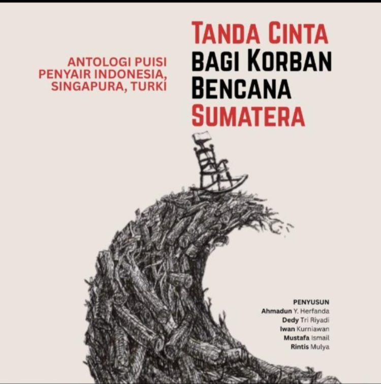 118 Puisi Peduli Bencana Sumatera Terpilih, Buku “Tanda Cinta” Segera Terbit