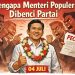 Mengapa Menteri Populer Dibenci Partai