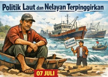 Politik Laut dan Nelayan Terpinggirkan