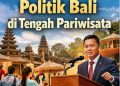 Politik Bali di Tengah Pariwisata