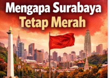 Mengapa Surabaya Tetap Merah