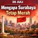Mengapa Surabaya Tetap Merah