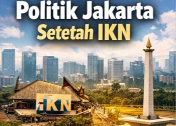 Politik Jakarta Setelah IKN