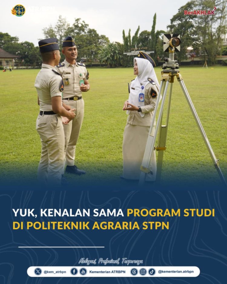Yuk Kenalan! Politeknik Agraria STPN Buka Peluang Karier di Bidang Pertanahan dan Tata Ruang