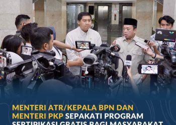 Kabar Baik! Pemerintah Luncurkan Program Sertipikasi Gratis untuk MBR, Target 1 Juta Bidang Tanah