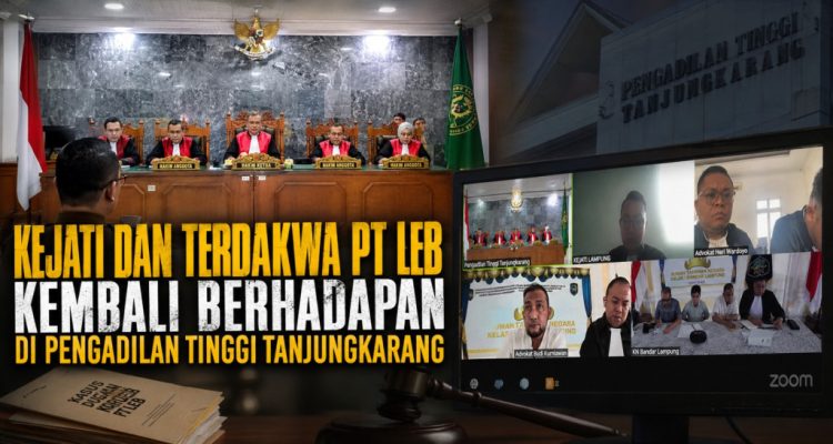 Babak Baru Kasus PT LEB, Kejati Lampung dan Tiga Terdakwa Kembali Berhadapan di Pengadilan Tinggi