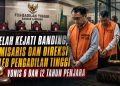 Setelah Kejati Banding, Eks Komisaris PT LEB Divonis 6 Tahun, Dua Direksi 12 Tahun