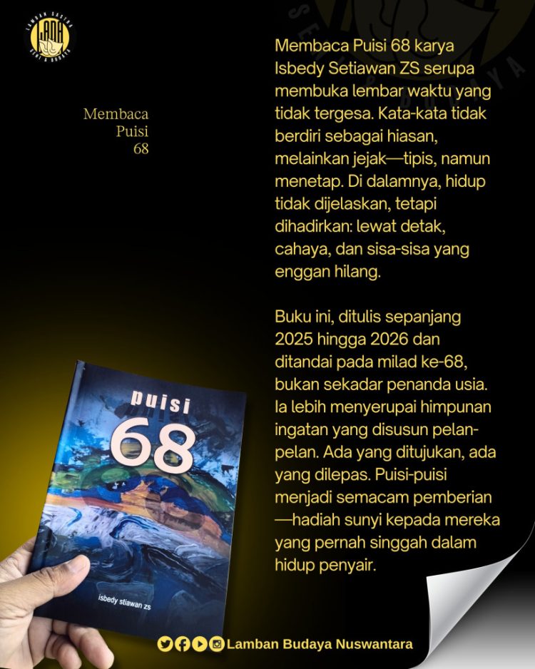 “Puisi 68” Isbedy Stiawan ZS, Menyulam Usia Menjadi Catatan Kehidupan Lewat Kata