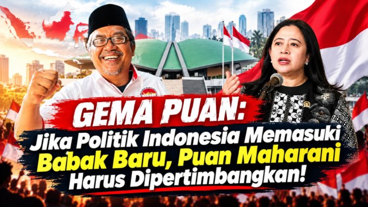 GEMA PUAN Mulai Panaskan 2029: Puan Maharani Diminta Siap Diuji Publik
