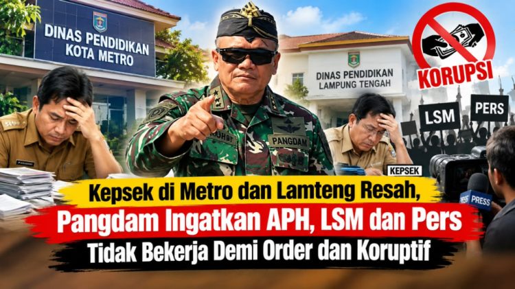 Dokumen Keuangan Sekolah Diminta, Kepsek Metro dan Lamteng Resah, Pangdam Angkat Suara
