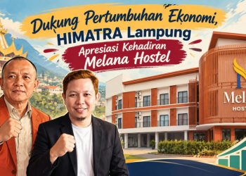 Melana Hostel Hadir di Bandar Lampung, HIMATRA Soroti Potensi Investasi dan Pariwisata Lokal