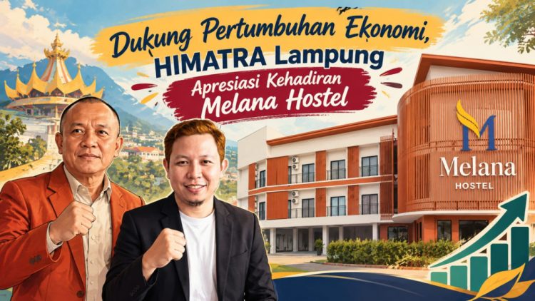 Melana Hostel Hadir di Bandar Lampung, HIMATRA Soroti Potensi Investasi dan Pariwisata Lokal