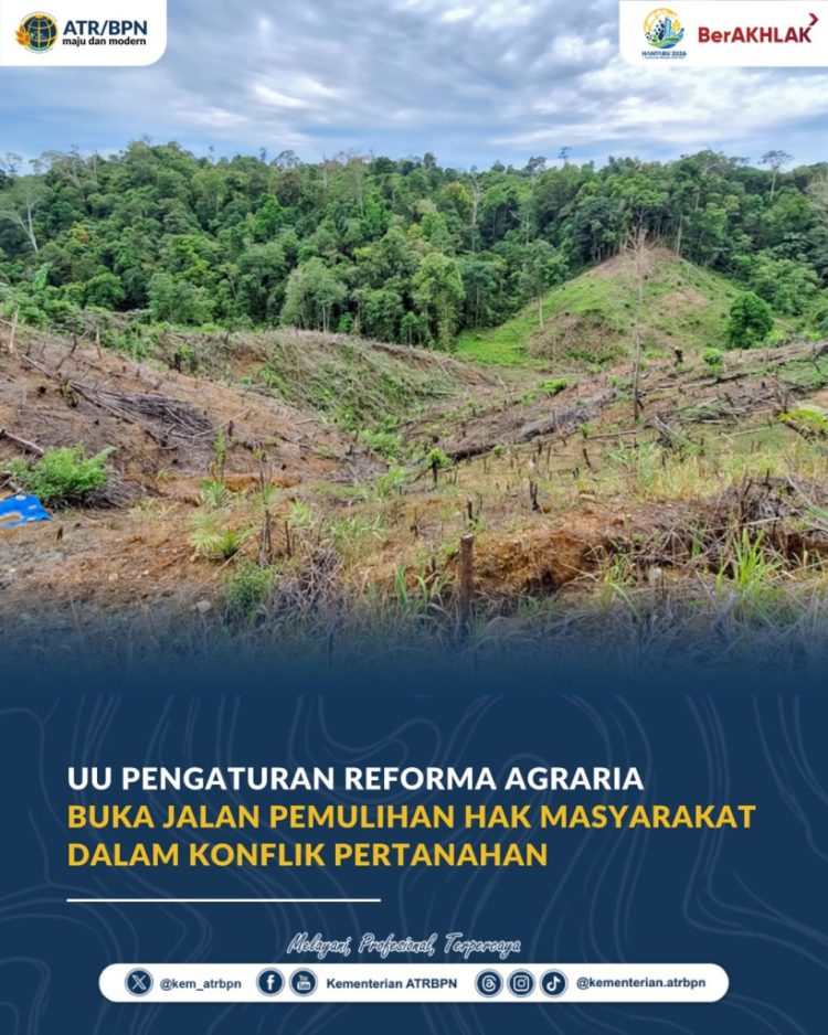 Hak Tanah Masyarakat Bisa Dipulihkan, UU Reforma Agraria Atur Penyelesaian Konflik